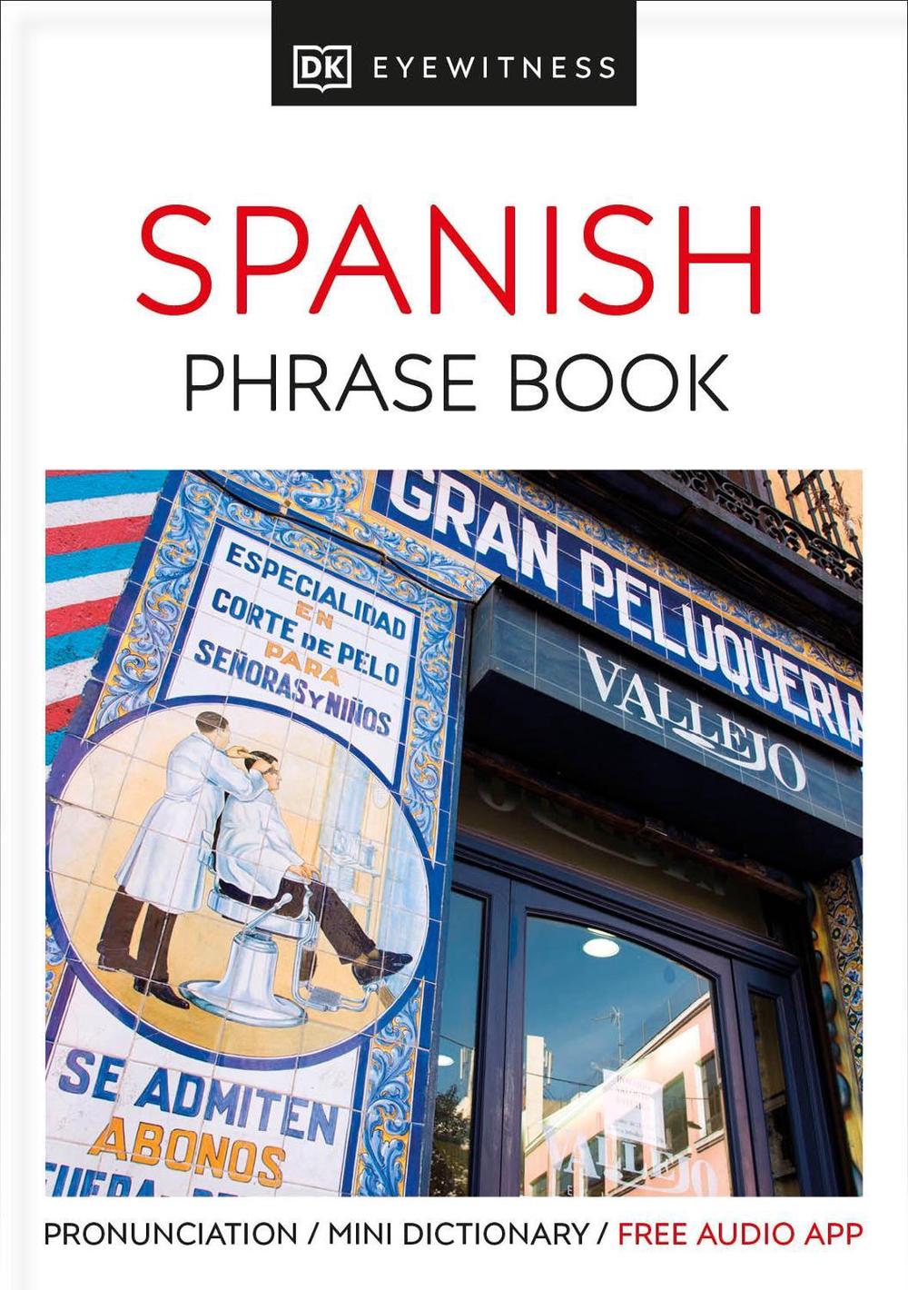 Eyewitness Travel Phrase Book Spanish by DK - ISBN: 9780241289402