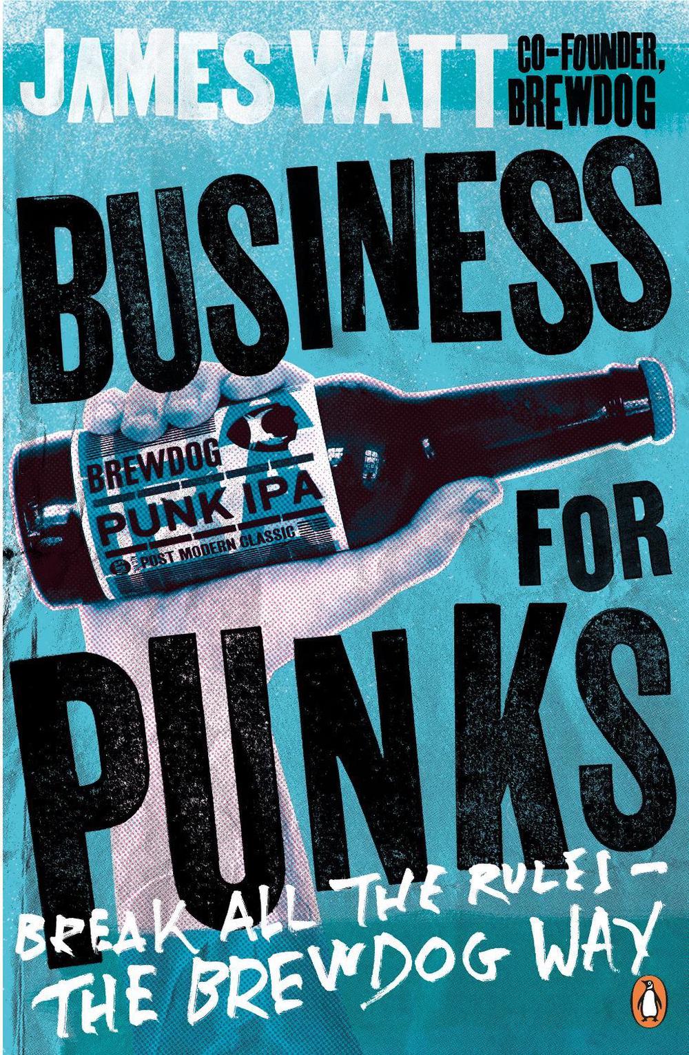 Business for Punks by James Watt - ISBN: 9780241290118