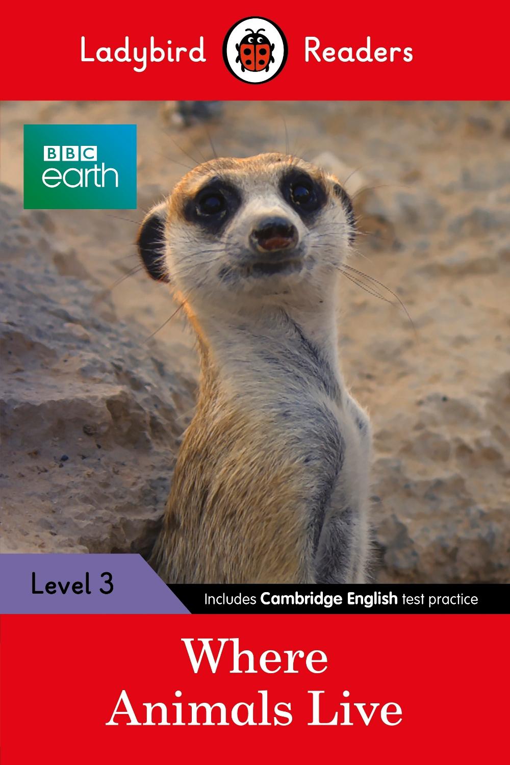 Ladybird Readers Level 3 - BBC Earth - Where Animals Live (ELT Graded Reader) by Ladybird - ISBN: 9780241298688