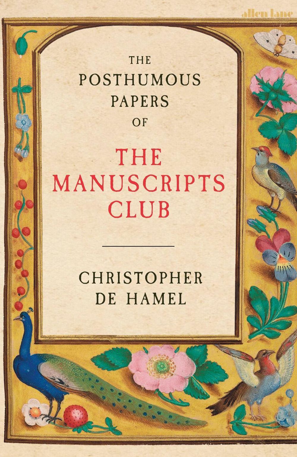 The Posthumous Papers of the Manuscripts Club by Christopher de Hamel - ISBN: 9780241304372