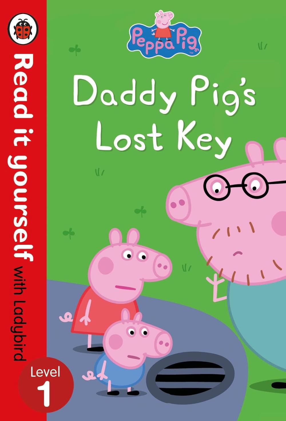 Peppa Pig: Daddy Pig's Lost Key – Read it yourself with Ladybird Level 1 by Ladybird - ISBN: 9780241312551