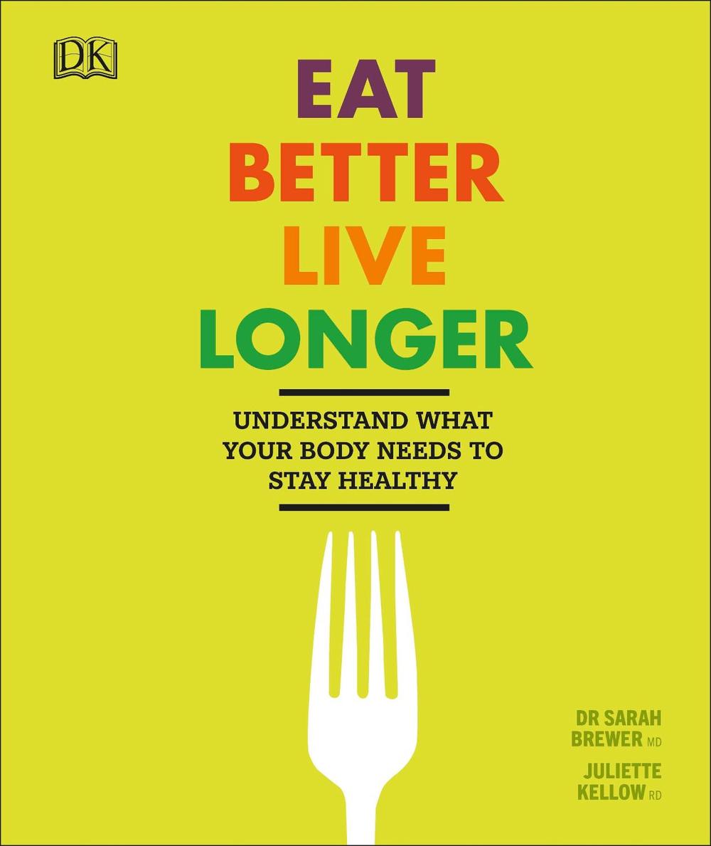 Eat Better, Live Longer, 9780241313626