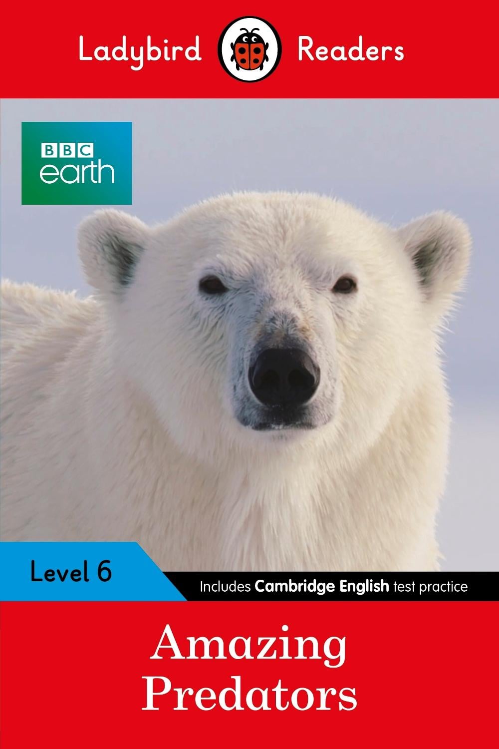 Ladybird Readers Level 6 - BBC Earth - Amazing Predators (ELT Graded Reader ) by Ladybird - ISBN: 9780241336182