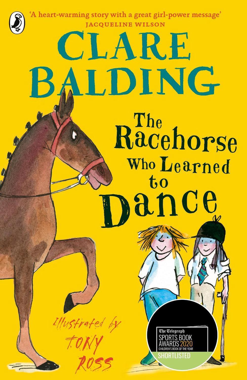 The Racehorse Who Learned to Dance by Clare Balding - ISBN: 9780241336762