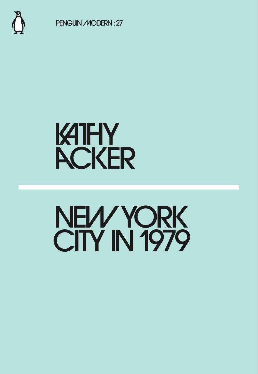 New York City in 1979 by Kathy Acker - ISBN: 9780241338896