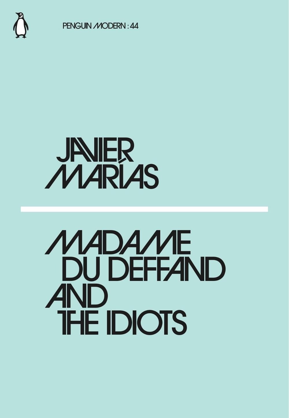 Madame du Deffand and the Idiots by Javier Marías - ISBN: 9780241339480