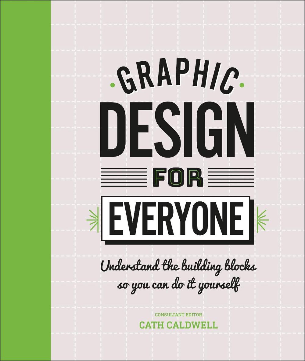 Graphic Design For Everyone, 9780241343814