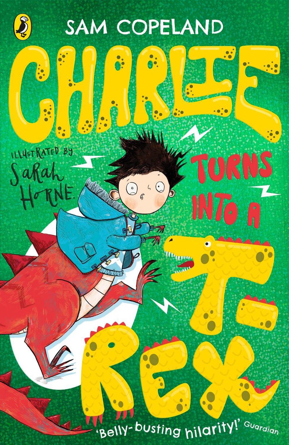 Charlie Turns Into a T-Rex by Sam Copeland - ISBN: 9780241346228