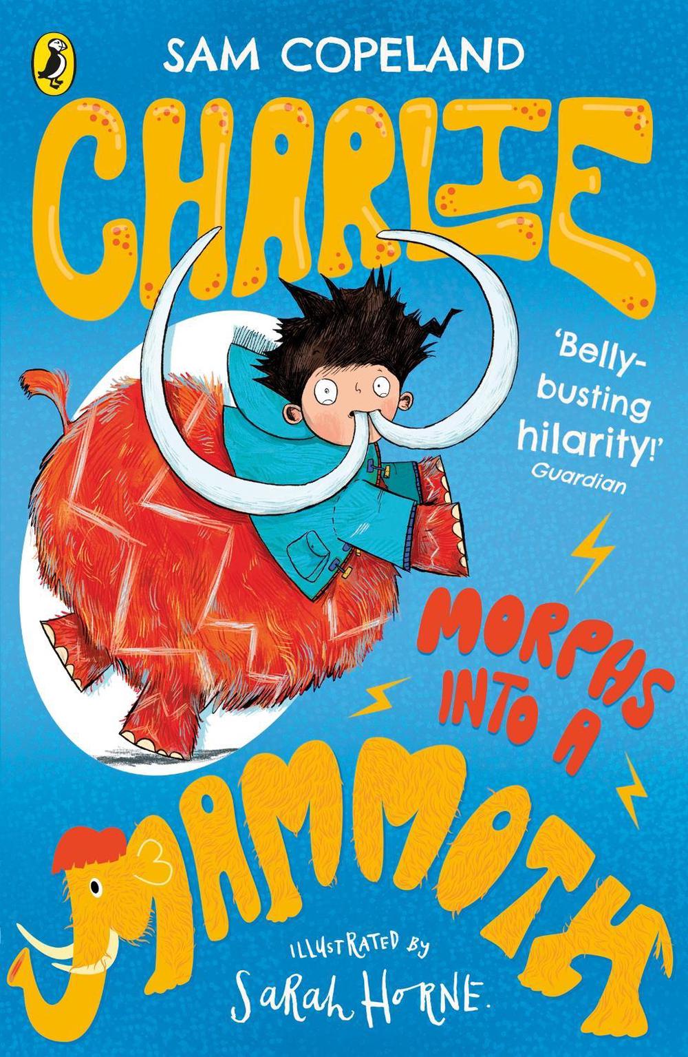 Charlie Morphs Into a Mammoth by Sam Copeland - ISBN: 9780241346235
