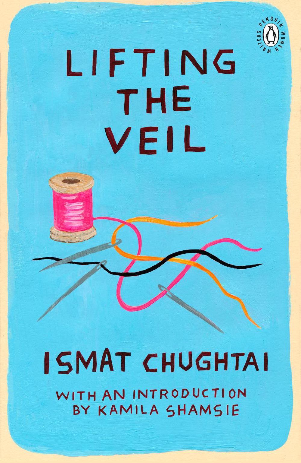 Lifting the Veil by Ismat Chughtai - ISBN: 9780241346433