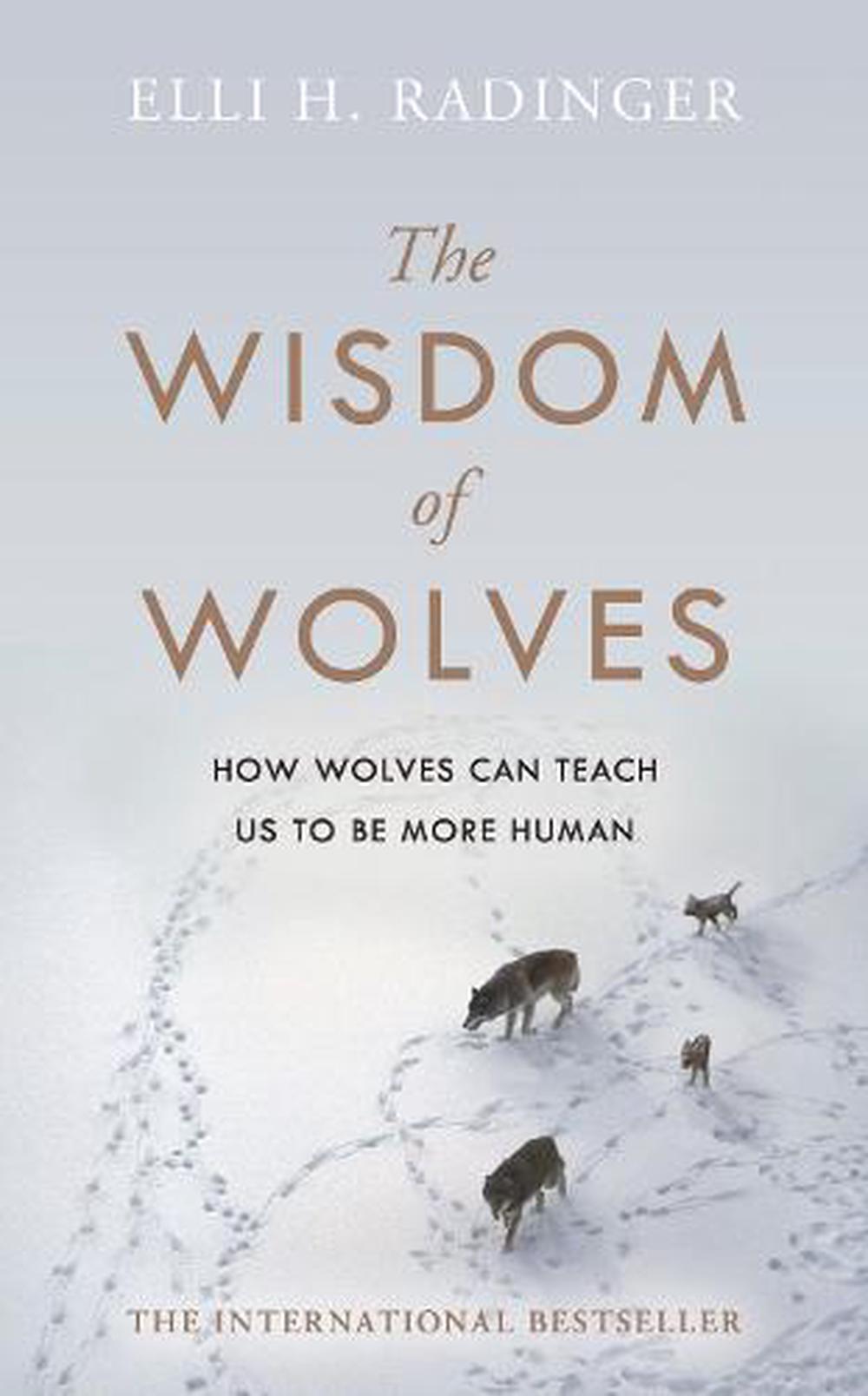 The Wisdom of Wolves by Elli H. Radinger, Hardcover, 9780241346716 ...