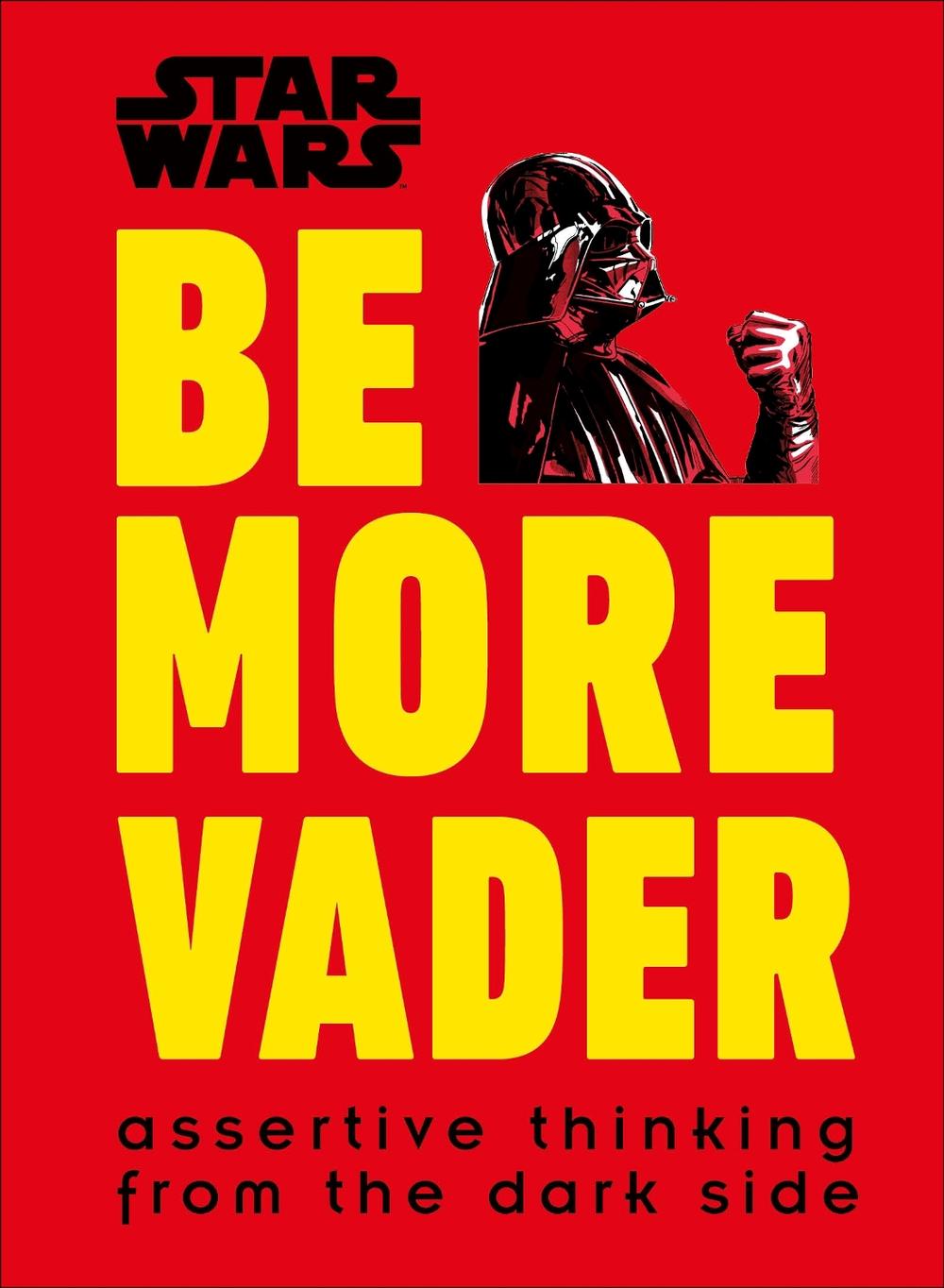 Star Wars Be More Vader by Christian Blauvelt - ISBN: 9780241351055