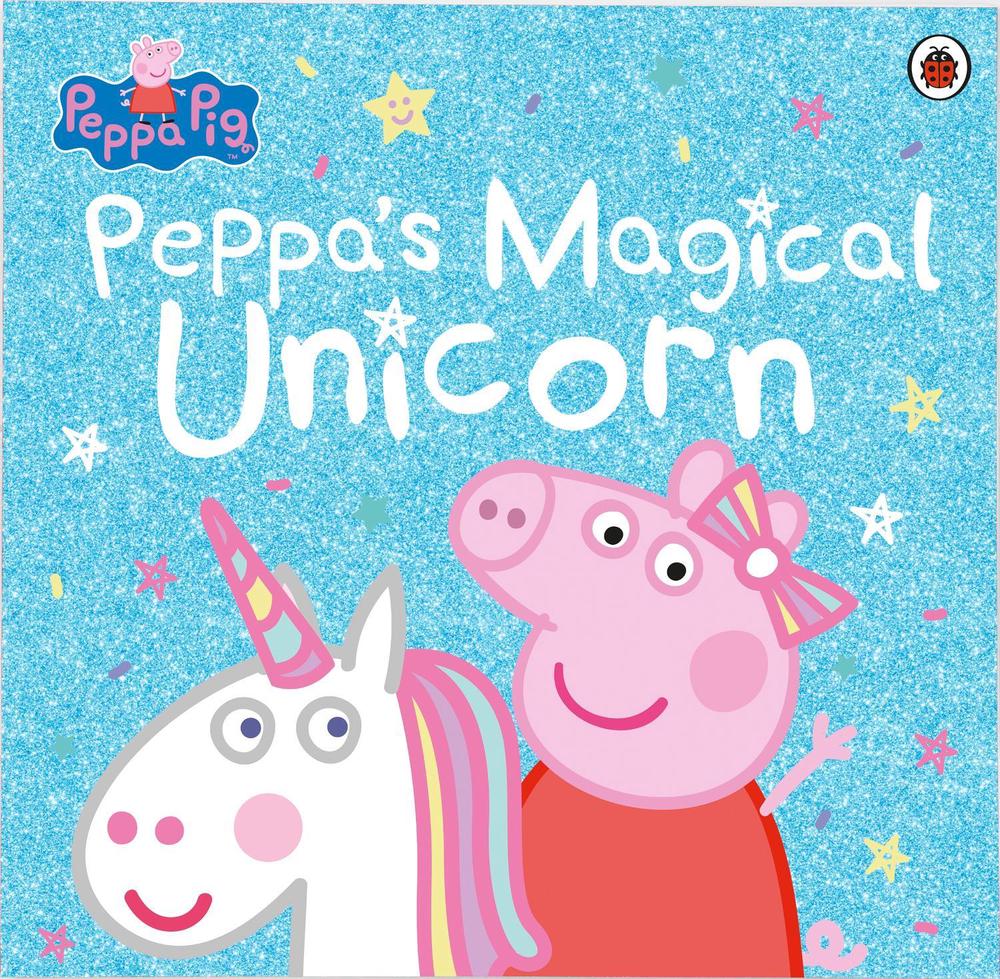 Peppa Pig: Peppa's Magical Unicorn by Peppa Pig - ISBN: 9780241353783