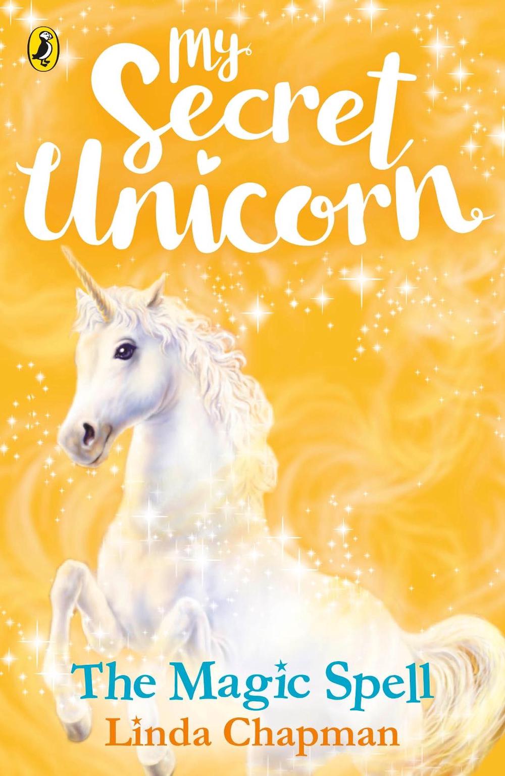 My Secret Unicorn: The Magic Spell by Linda Chapman - ISBN: 9780241354223