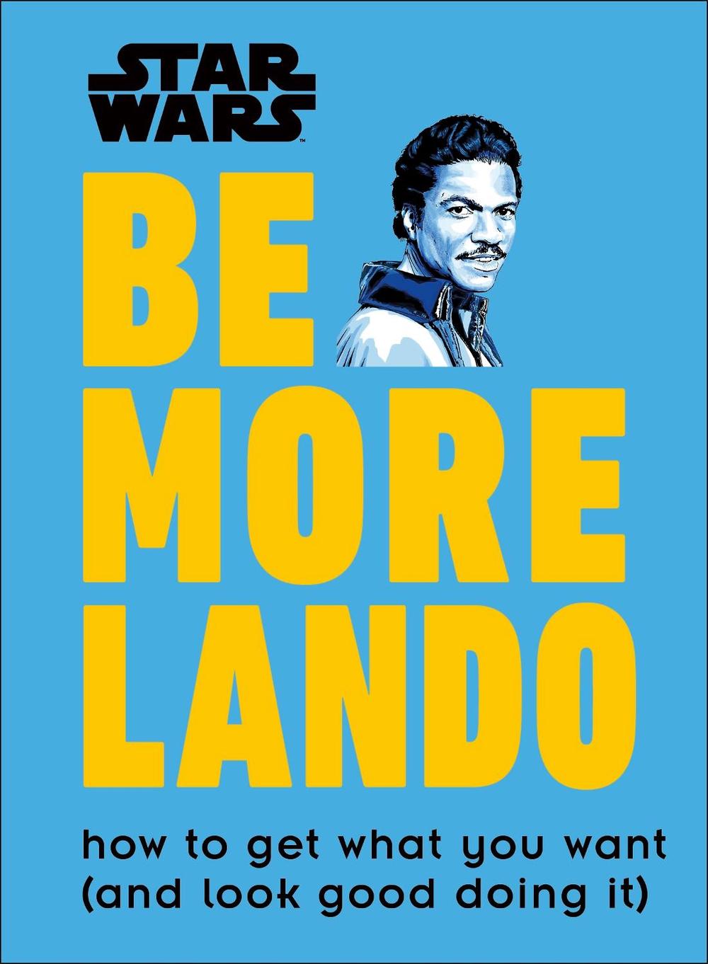 Star Wars Be More Lando by Christian Blauvelt - ISBN: 9780241357644