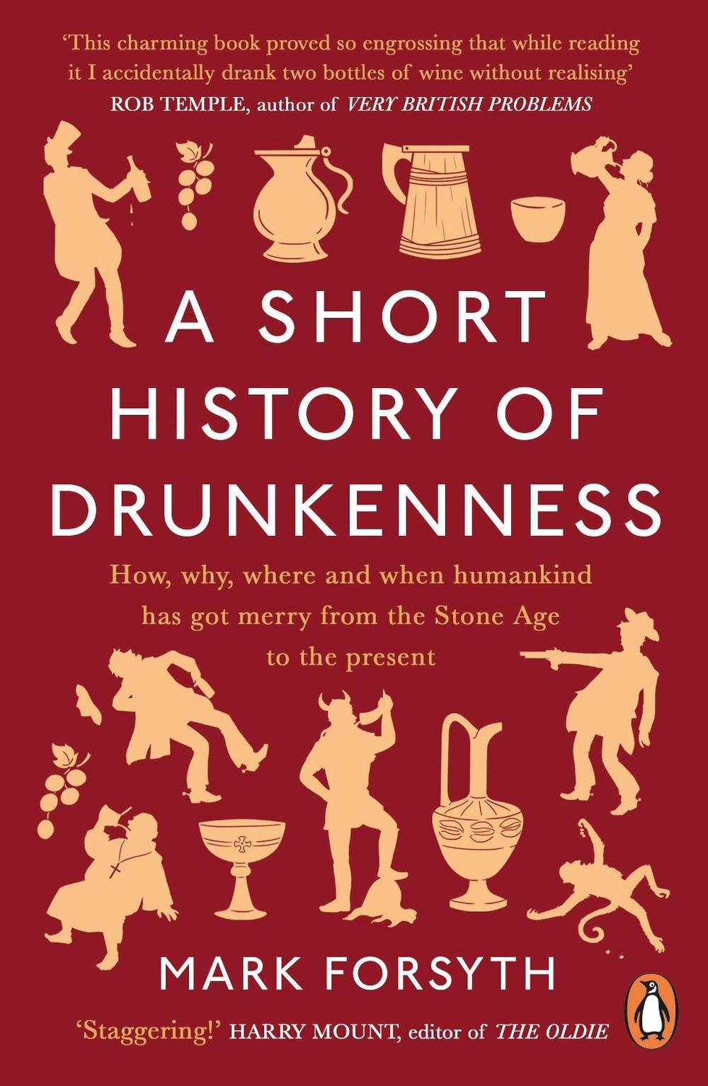 A Short History of Drunkenness by Mark Forsyth - ISBN: 9780241359242