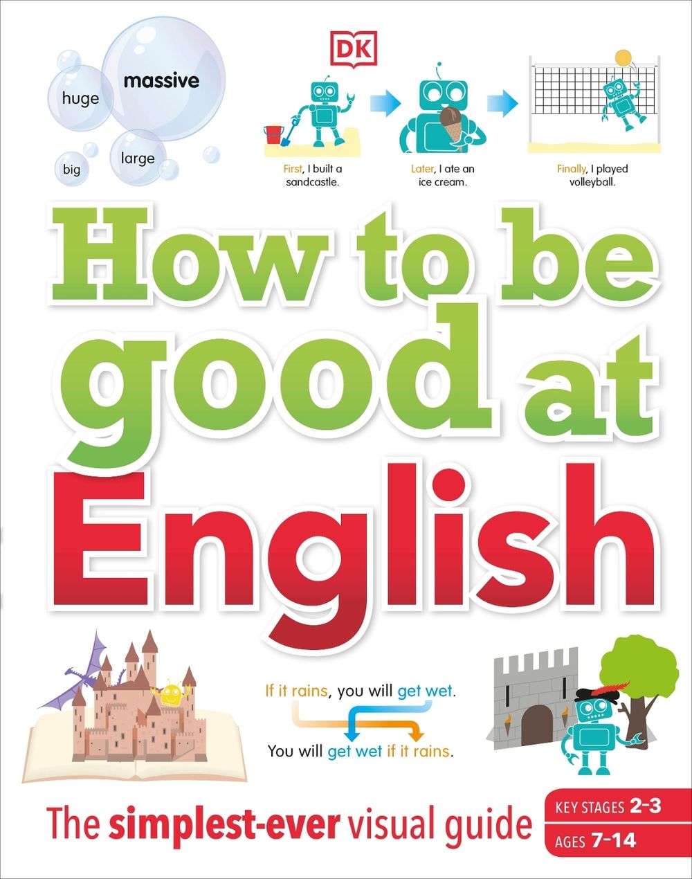 How to be Good at English, Ages 7-14 (Key Stages 2-3) by DK - ISBN: 9780241364970
