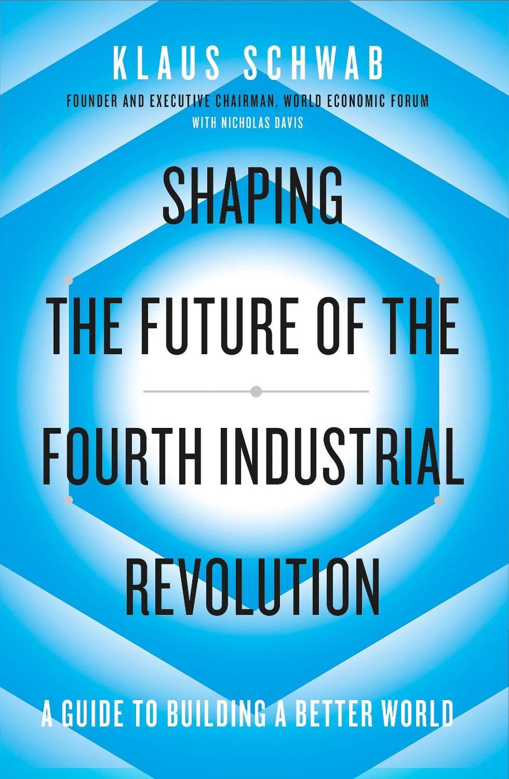 Shaping the Future of the Fourth Industrial Revolution, 9780241366370