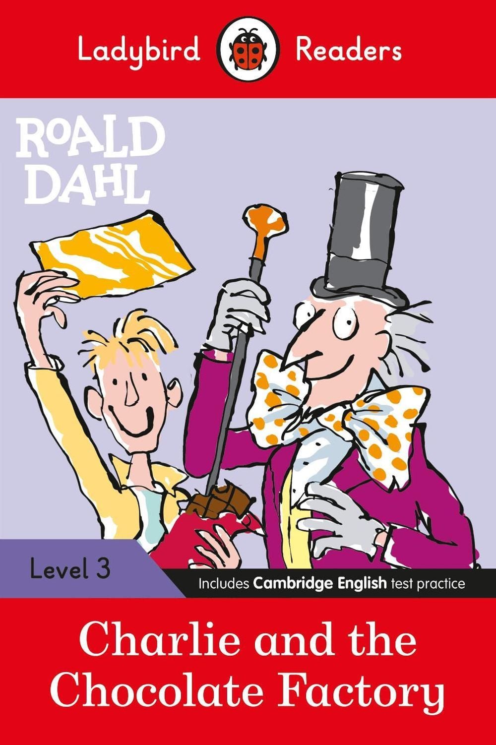 Ladybird Readers Level 3 - Roald Dahl - Charlie and the Chocolate Factory (ELT Graded Reader) by Roald Dahl - ISBN: 9780241367865
