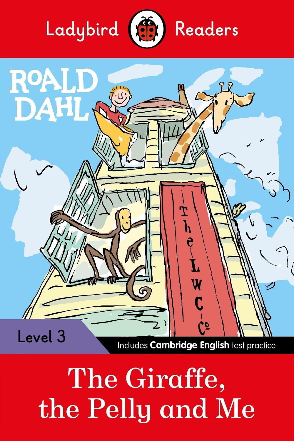 Ladybird Readers Level 3 - Roald Dahl - The Giraffe, the Pelly and Me (ELT Graded Reader) by Roald Dahl - ISBN: 9780241367926