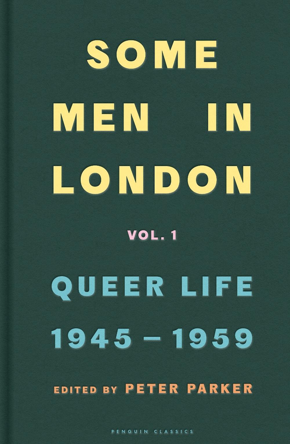 Some Men In London: Queer Life, 1945-1959, 9780241370605