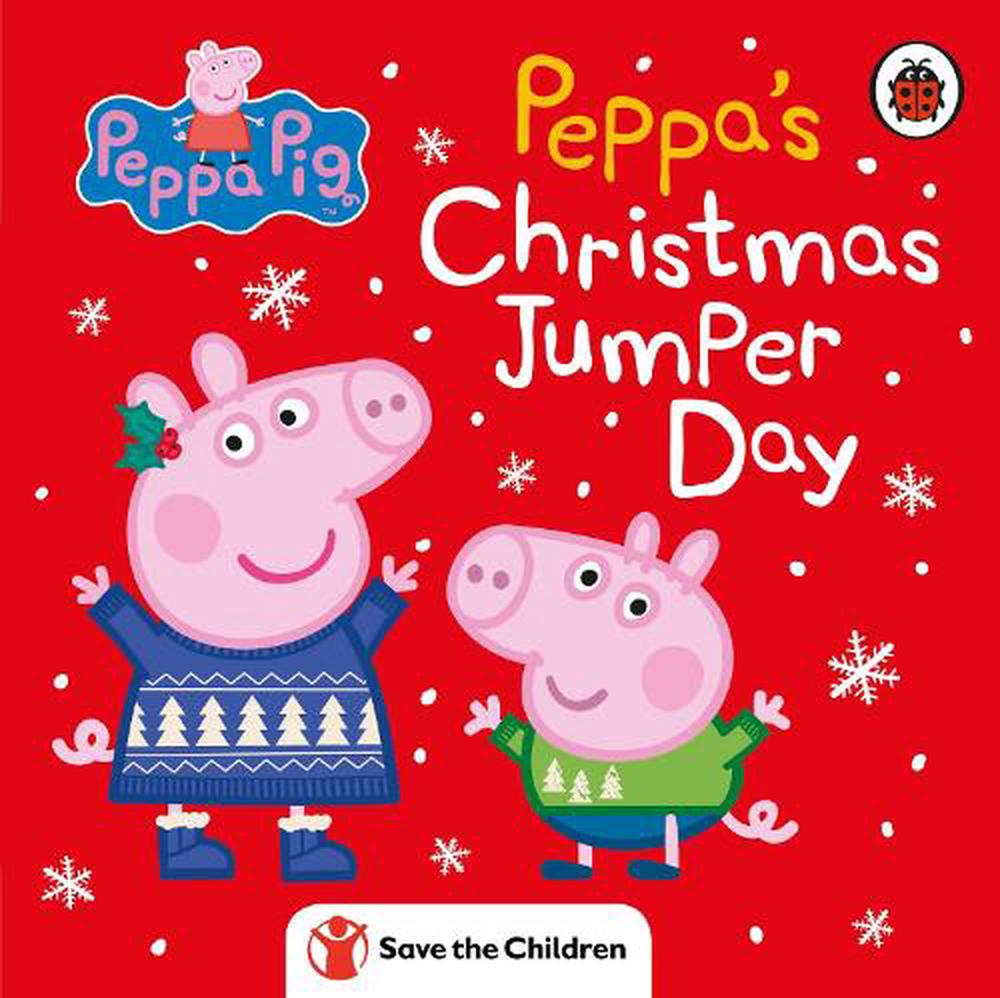 Peppa Pig Peppa S Christmas Jumper Day By Peppa Pig Board Books 9780241371589 Buy Online At Moby The Great