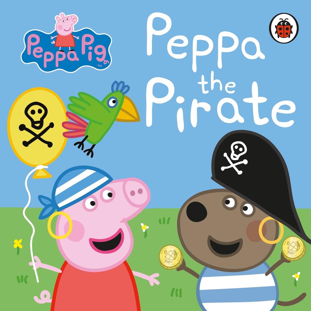 Peppa Pig: Peppa the Pirate by Peppa Pig - ISBN: 9780241371688