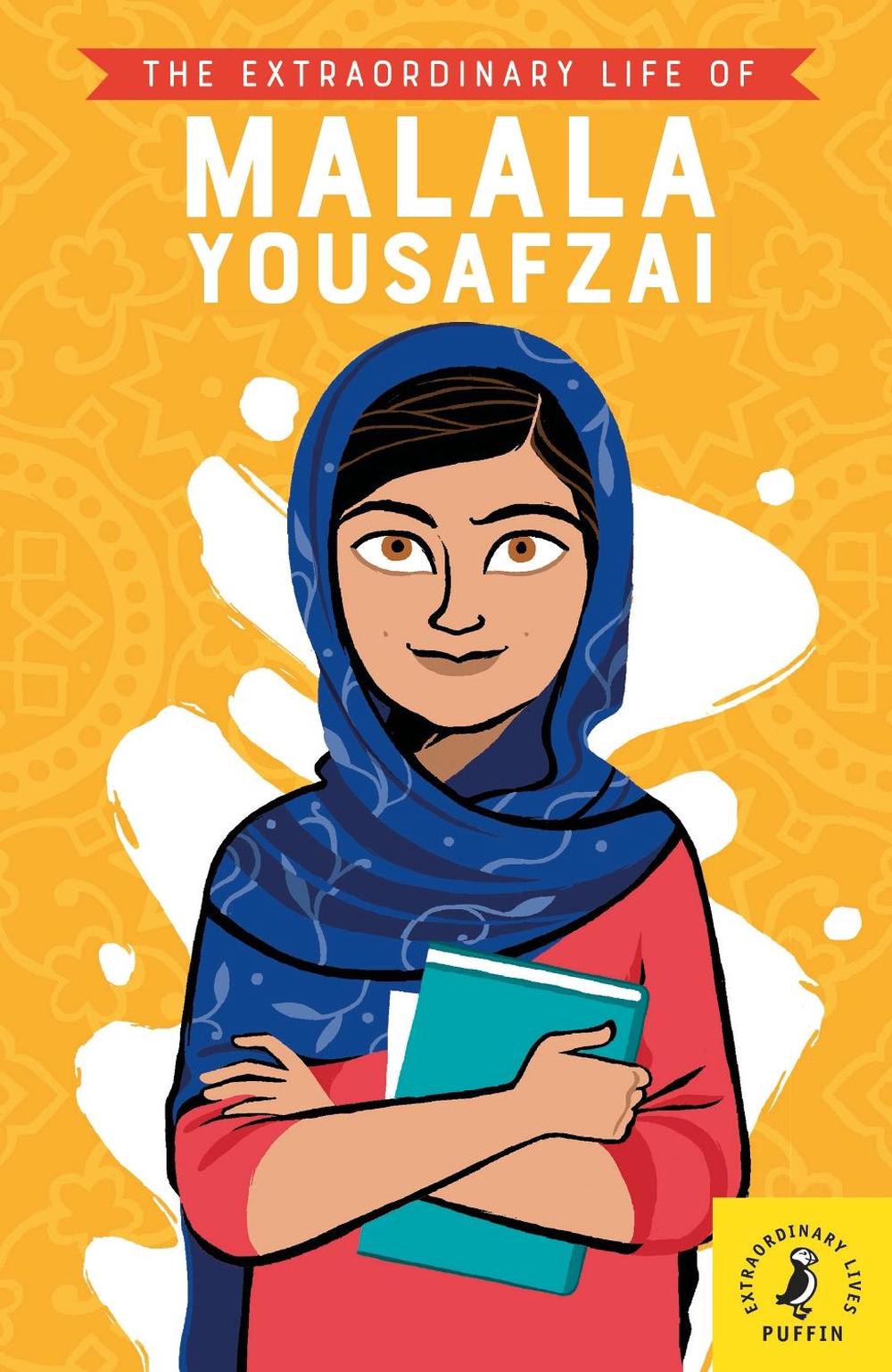 The Extraordinary Life of Malala Yousafzai by Hiba Noor Khan - ISBN: 9780241372753