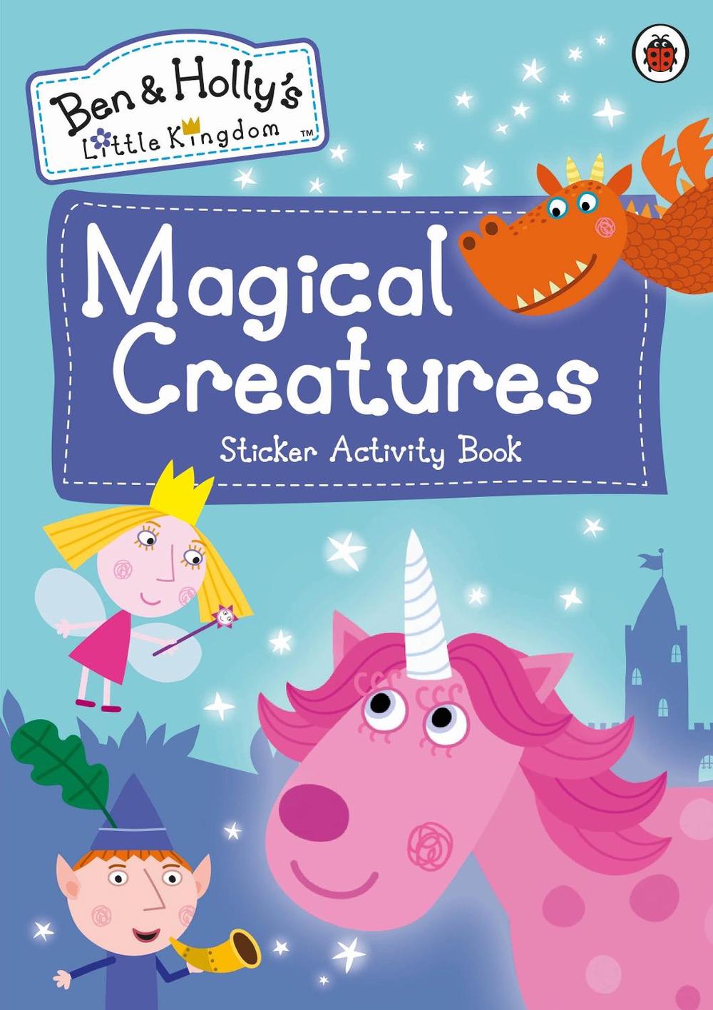 Ben and Holly's Little Kingdom: Magical Creatures Sticker Activity Book by Ben and Holly's Little Kingdom - ISBN: 9780241375310