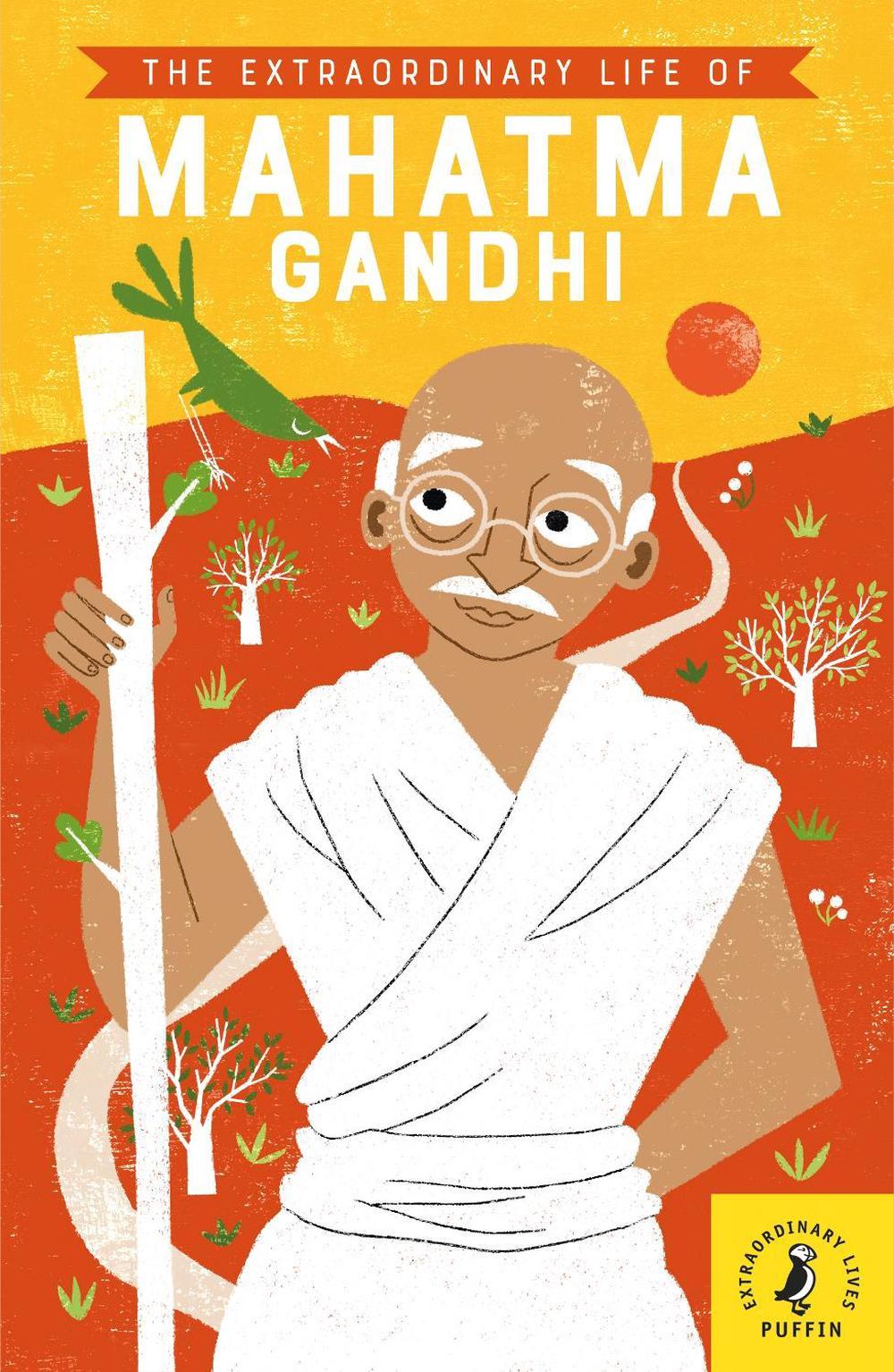 The Extraordinary Life of Mahatma Gandhi by Chitra Soundar - ISBN: 9780241375464