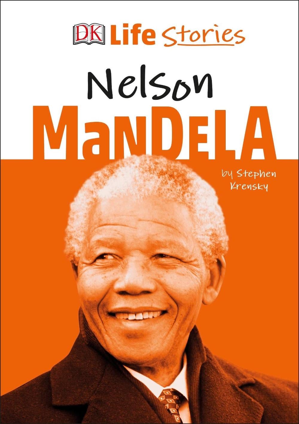 DK Life Stories Nelson Mandela by Stephen Krensky - ISBN: 9780241377918