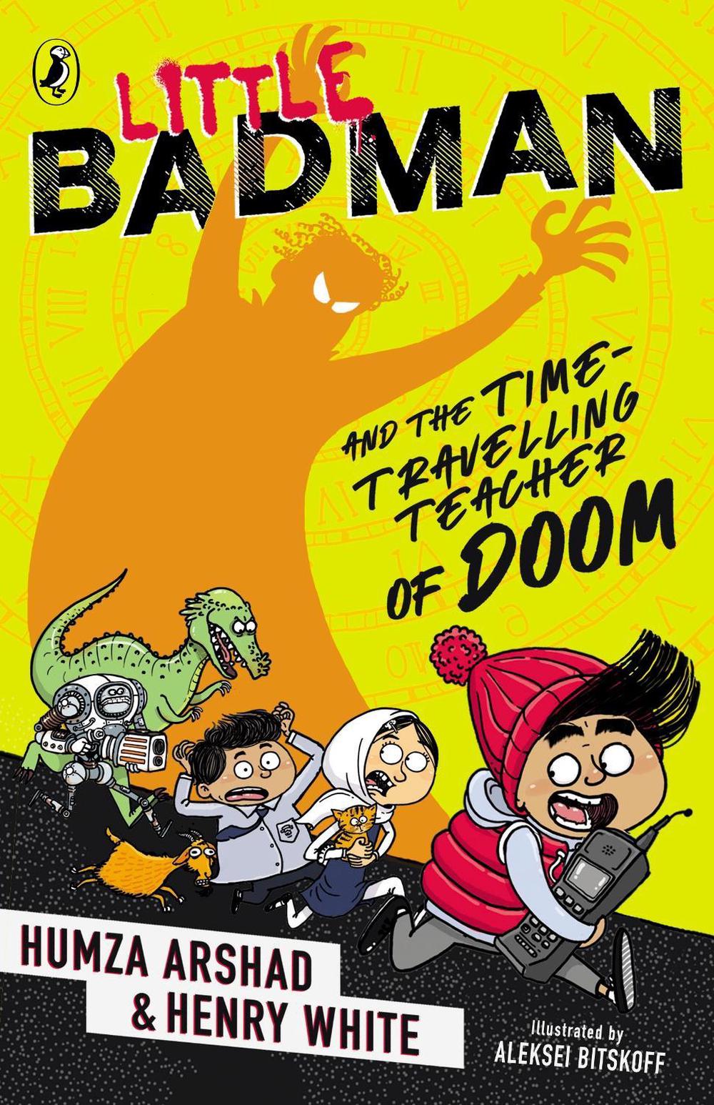 Little Badman and the Time-travelling Teacher of Doom by Humza Arshad - ISBN: 9780241378502