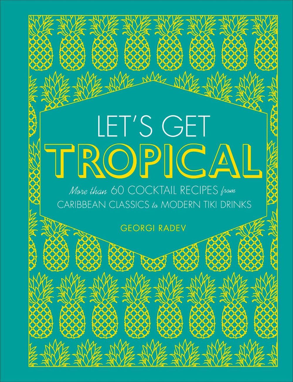 Let's Get Tropical by Georgi Radev - ISBN: 9780241378953