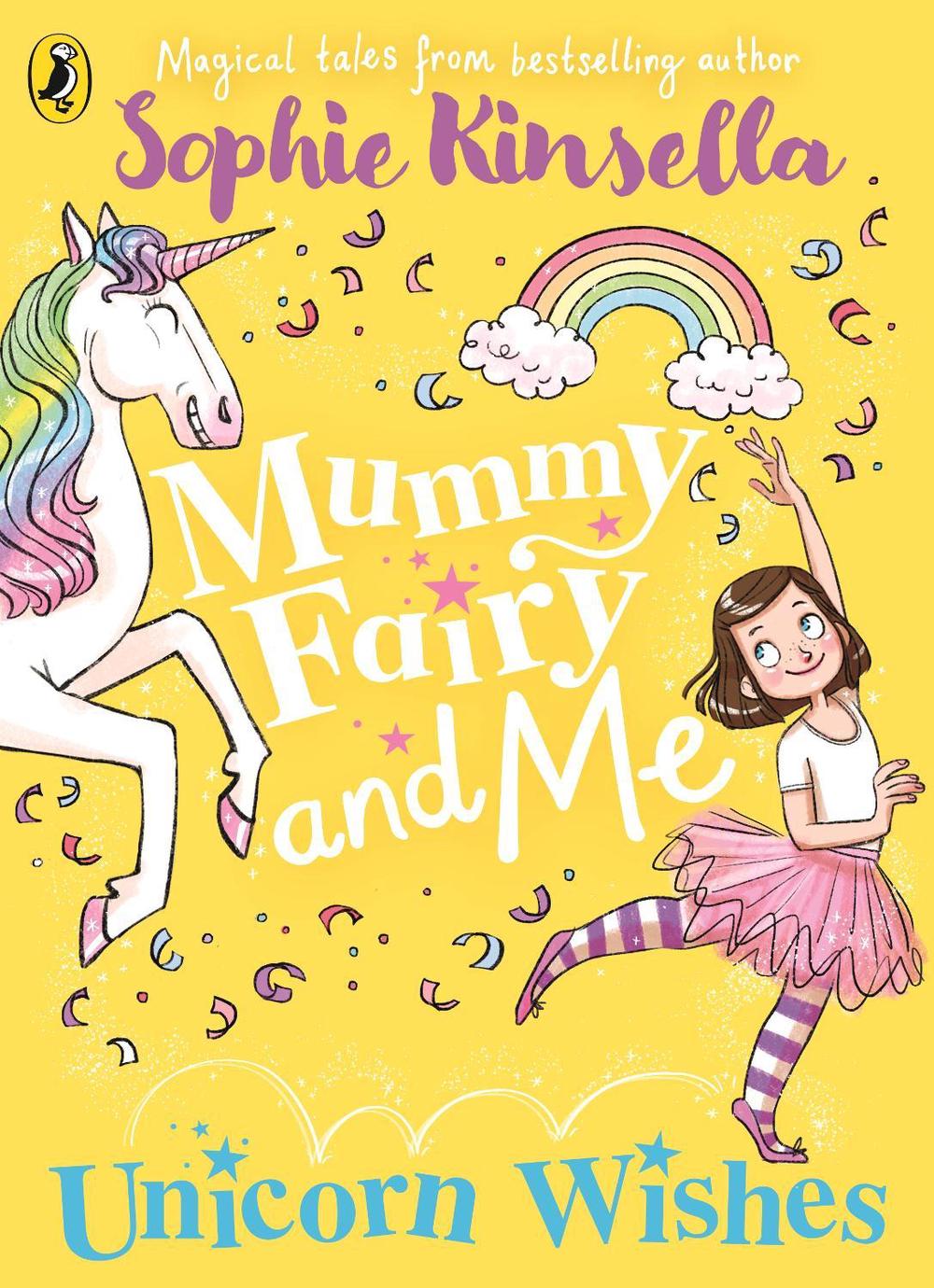 Mummy Fairy and Me: Unicorn Wishes by Sophie Kinsella - ISBN: 9780241380260