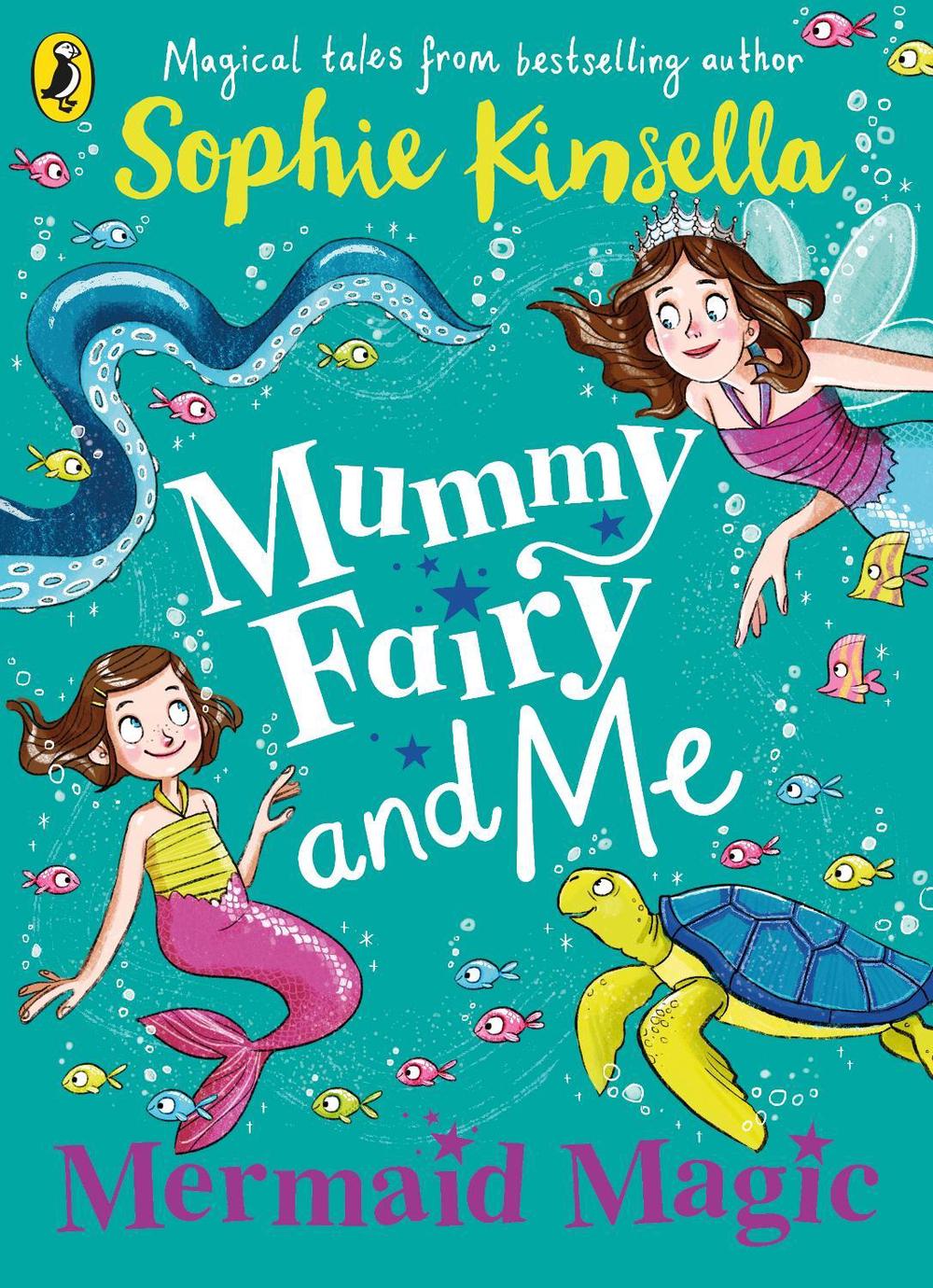 Mummy Fairy and Me: Mermaid Magic by Sophie Kinsella - ISBN: 9780241380314