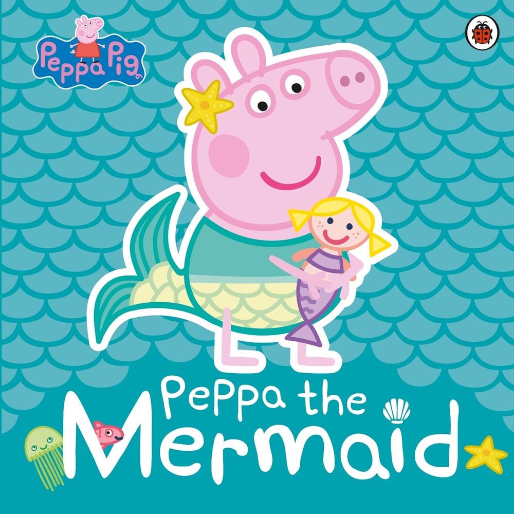 Peppa Pig: Peppa the Mermaid by Peppa Pig - ISBN: 9780241381236
