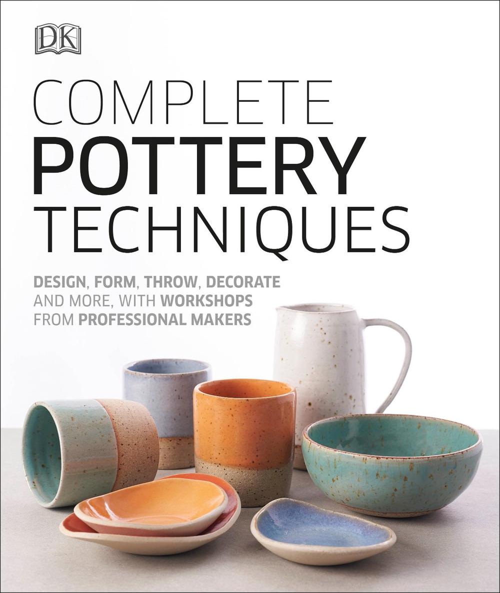 Complete Pottery Techniques, 9780241381854