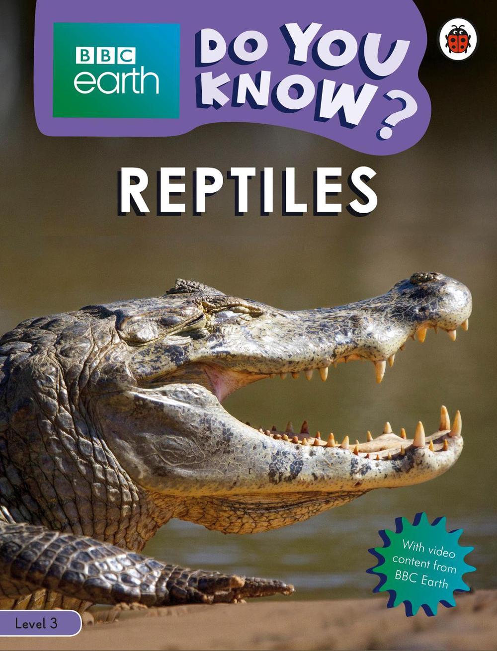 Do You Know? Level 3 – BBC Earth Reptiles by Ladybird - ISBN: 9780241382882