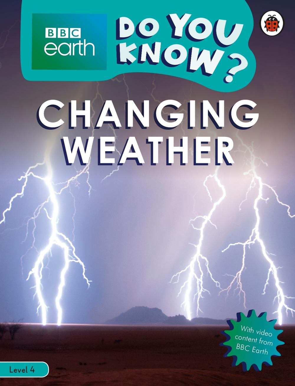 Do You Know? Level 4 – BBC Earth Changing Weather by Ladybird - ISBN: 9780241382899