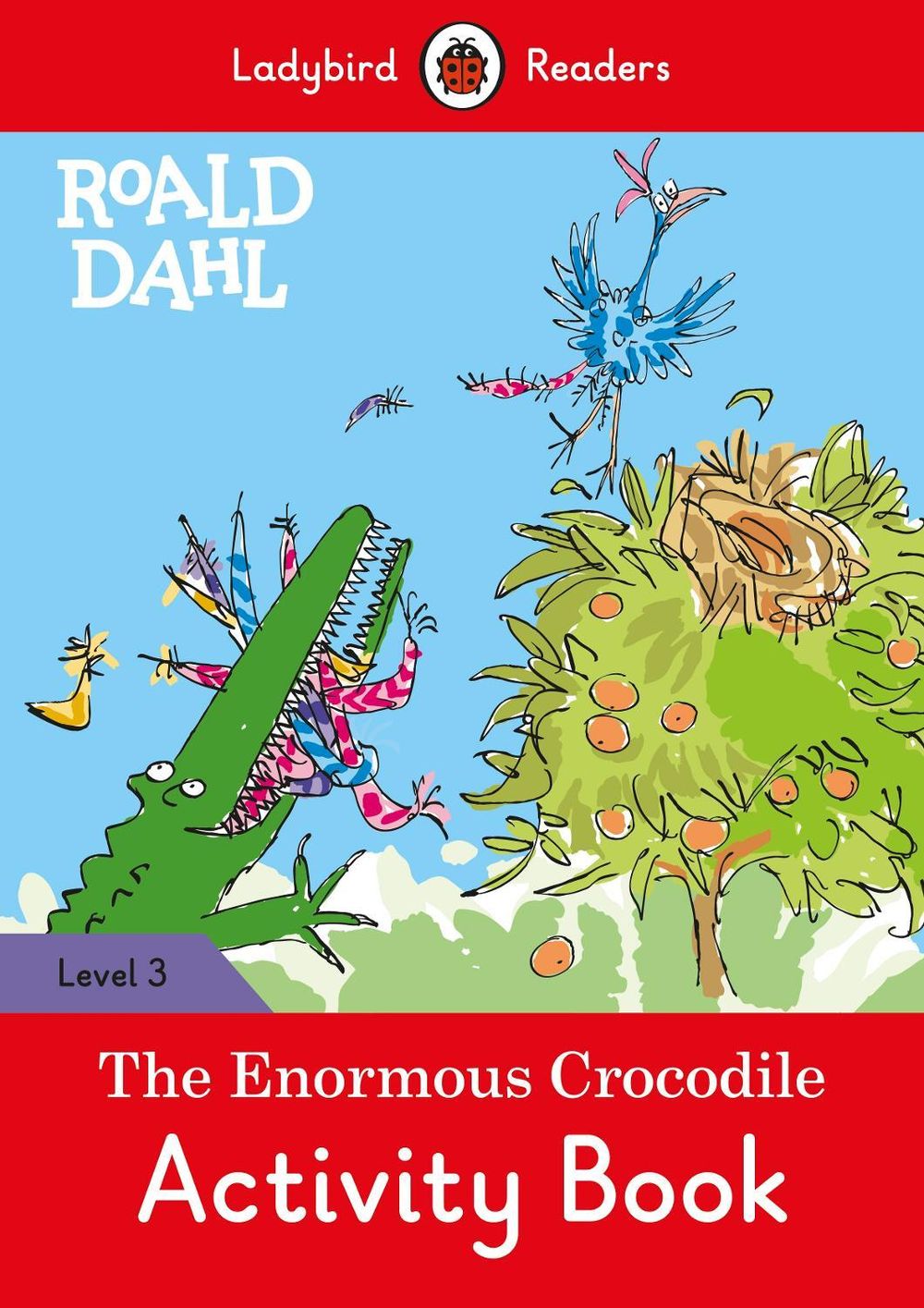 Ladybird Readers Level 3 - Roald Dahl - The Enormous Crocodile Activity Book (ELT Graded Reader) by Roald Dahl - ISBN: 9780241384688