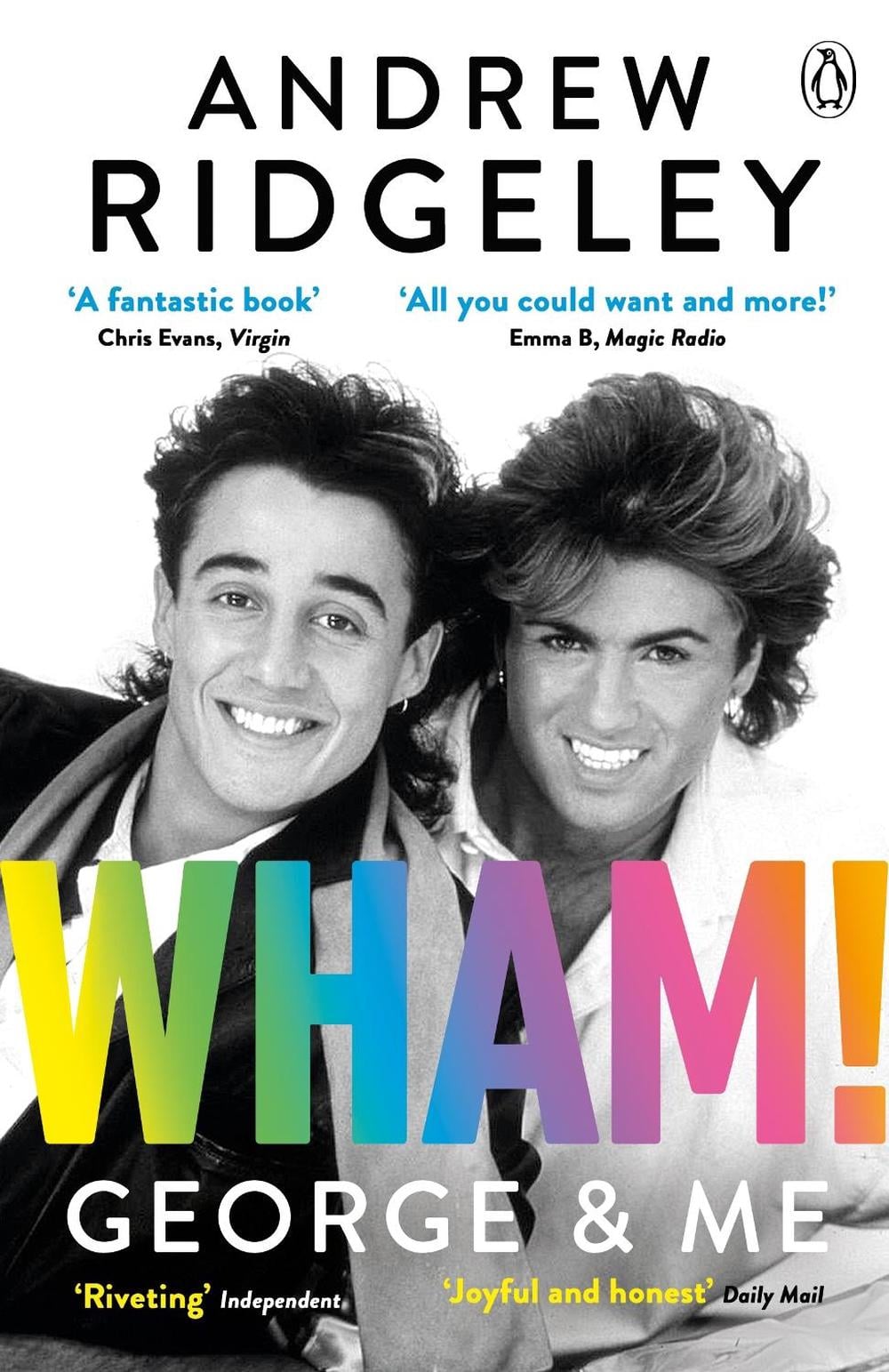 Wham! George & Me by Andrew Ridgeley - ISBN: 9780241385821