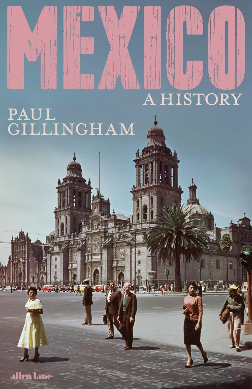 Mexico: A History by Paul Gillingham - ISBN: 9780241386040