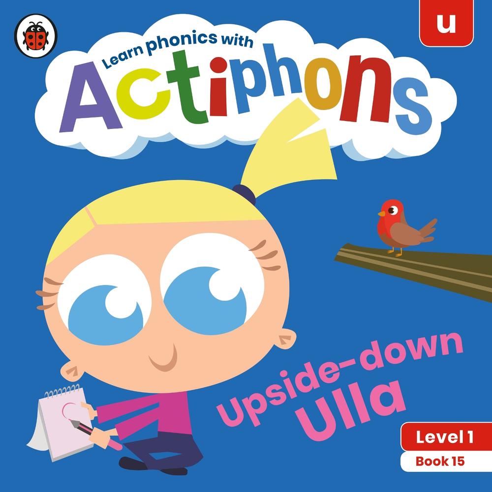 Actiphons Level 1 Book 15 Upside-down Ulla by Ladybird - ISBN: 9780241390245