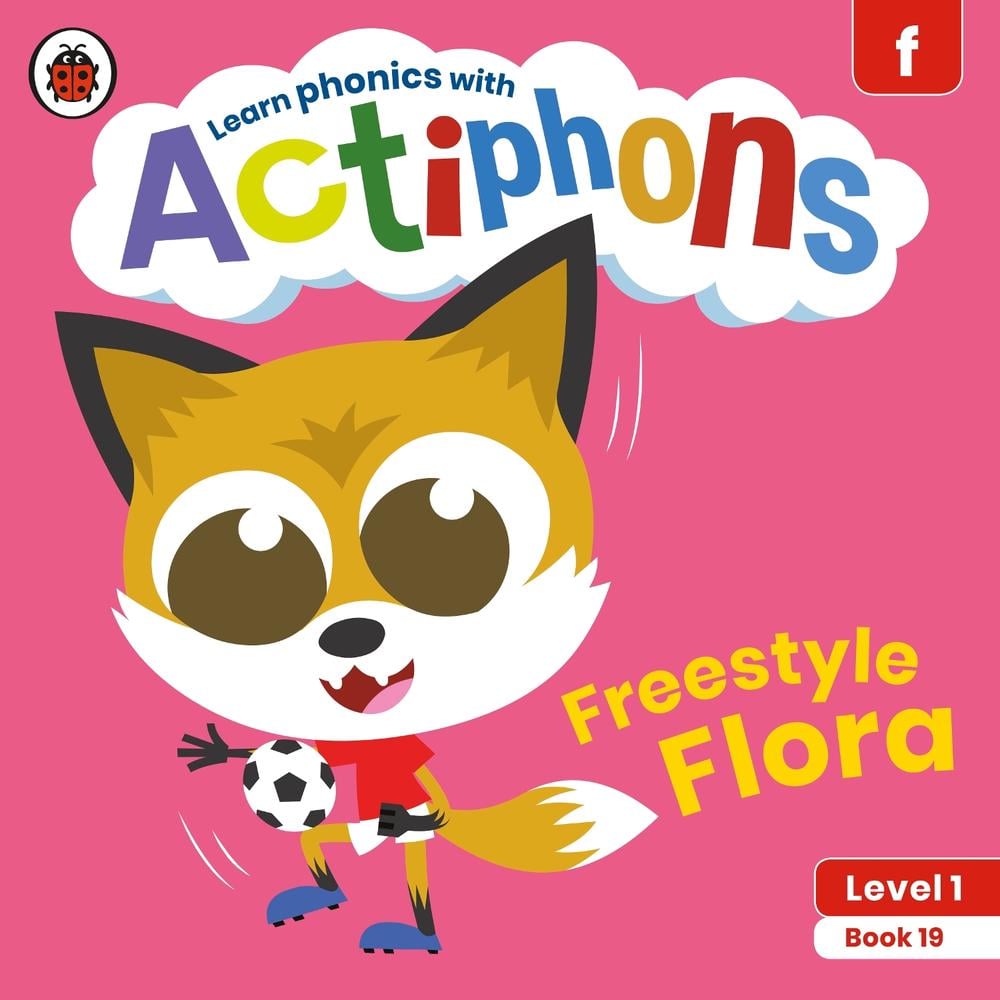 Actiphons Level 1 Book 19 Freestyle Flora by Ladybird - ISBN: 9780241390283