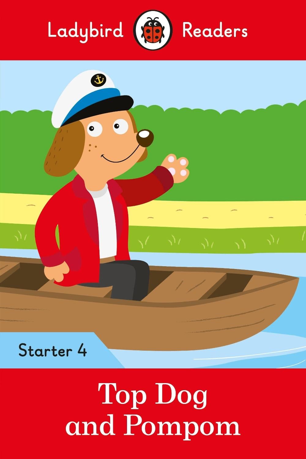 Ladybird Readers Starter Level 4 - Top Dog and Pompom (ELT Graded Reader) by Ladybird - ISBN: 9780241393703