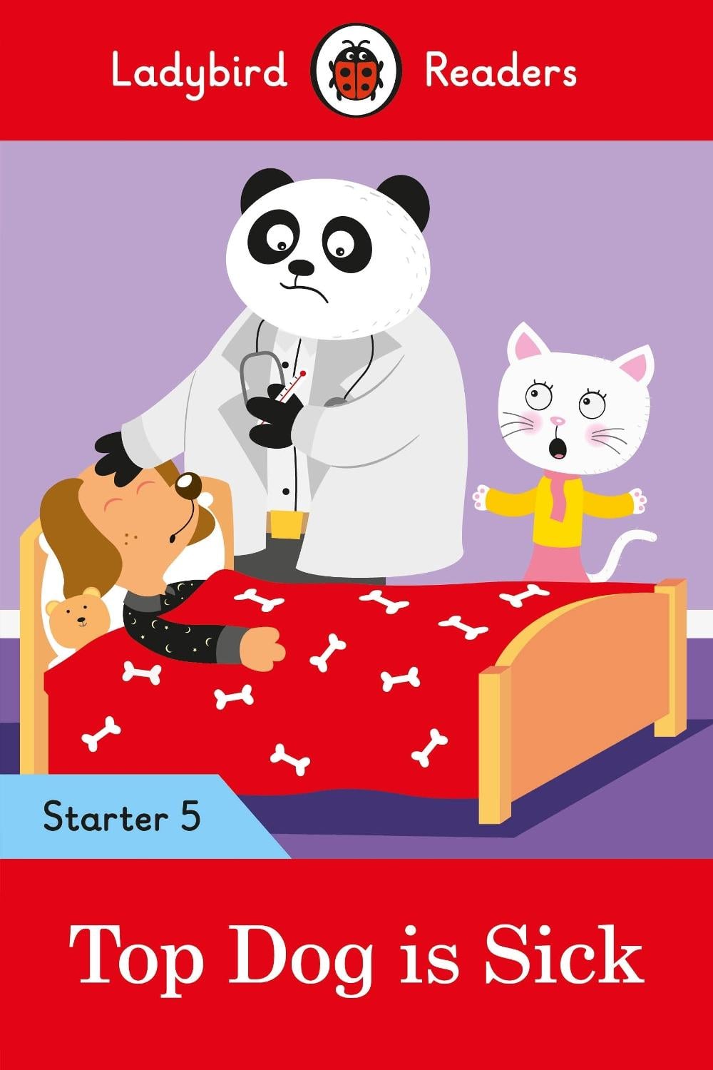 Ladybird Readers Starter Level 5 - Top Dog is Sick (ELT Graded Reader) by Ladybird - ISBN: 9780241393710