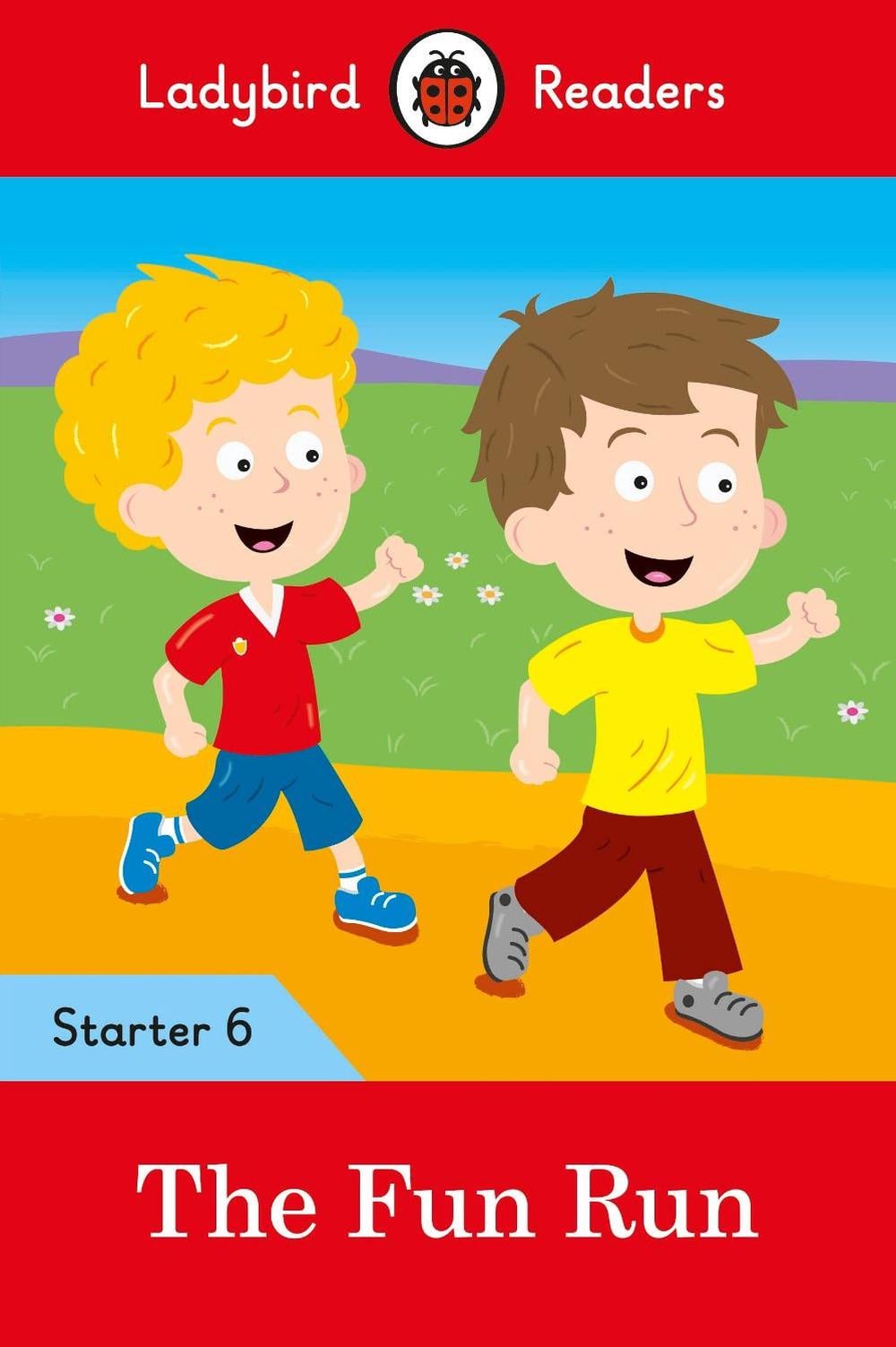 Ladybird Readers Starter Level 6 – The Fun Run (ELT Graded Reader) by Ladybird - ISBN: 9780241393727