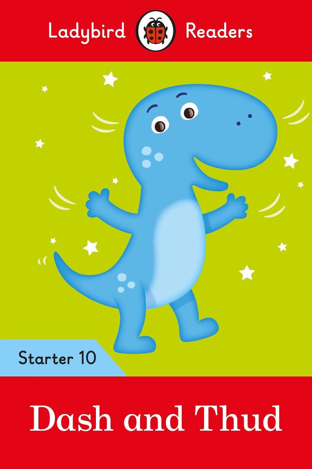 Ladybird Readers Starter Level 10 – Dash and Thud (ELT Graded Reader) by Ladybird - ISBN: 9780241393765