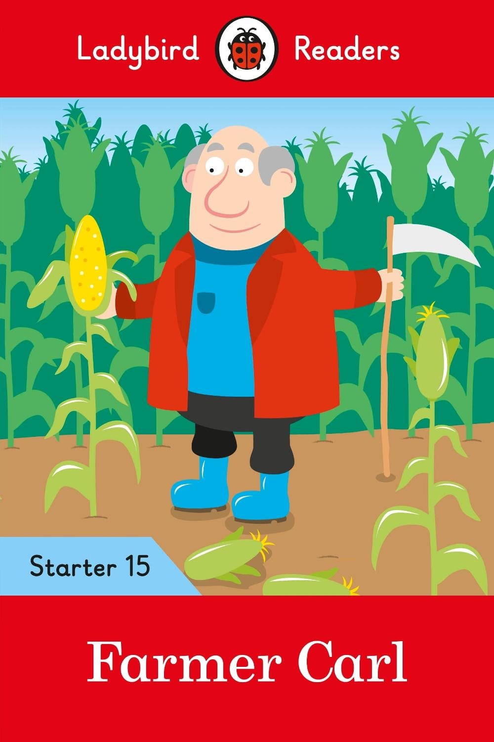 Ladybird Readers Starer Level 15 – Farmer Carl (ELT Graded Reader) by Ladybird - ISBN: 9780241393826