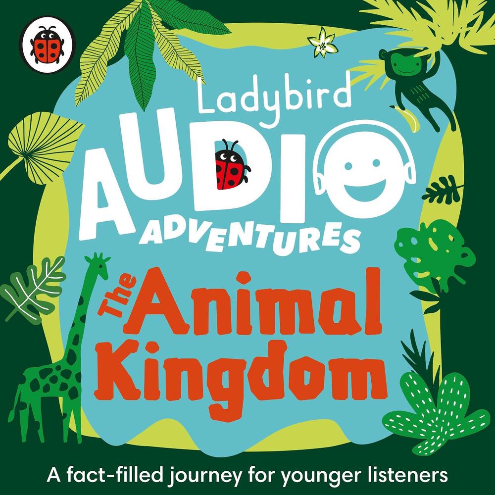 Ladybird Audio Adventures: The Animal Kingdom by Ladybird - ISBN: 9780241394809